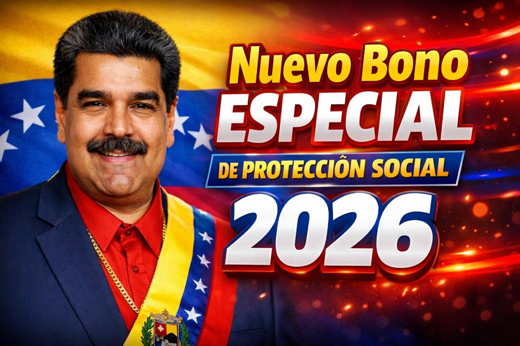 Nuevo Bono Especial de Protección Social 2026 quiénes califican y cómo cobrarlo